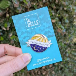 T & Belle 'This Too Shall Pass' Enamel Pin